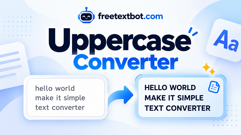 Convertitore gratuito in maiuscolo | FreeTextBot.com